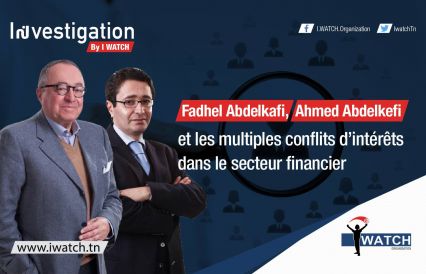 Fadhel Abdelkafi & Ahmed Abdelkafi et les multiples conflits d’intérêts dans le secteur financier